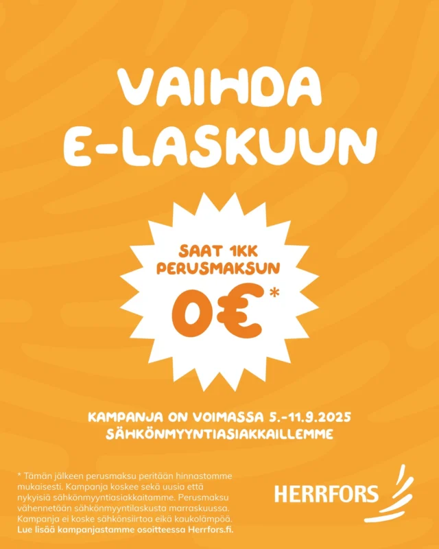 (FI/SVE) ⚡ Vaihda e-laskuun 11.9. mennessä niin saat 1 kuukauden sähkönmyynnin perusmaksun veloituksetta! ⚡⁠
⁠
Kampanja koskee sekä uusia että nykyisiä sähkönmyyntiasiakkaitamme, jotka ottavat käyttöön e-laskutuksen 5.–11.9. välisenä aikana.⁠
⁠
Perusmaksu hyvitetään automaattisesti marraskuun sähkönmyyntilaskusta. Tämän jälkeen perusmaksu peritään hinnastomme mukaisesti. Kampanja ei koske sähkönsiirtoa eikä kaukolämpöä.⁠
⁠
Tule käymään uusien toimitilojemme avajaisissa Rehutiellä huomenna torstaina 11.9., niin asiantuntijamme auttavat sinua mielellään e-laskun käyttöönotossa paikan päällä. Muutoin e-laskun käyttöönotto onnistuu aivan yhtä helposti oman verkkopankkisi kautta.⁠
⁠
Lisätietoa kampanjasta sekä tarjoamistamme sähkösopimuksista löydät osoitteesta Herrfors.fi.⁠
⁠
//⁠
⁠
⚡ Byt till e-faktura senast den 11.9 så får du elförsäljningens grundavgift gratis i 1 månad! ⚡⁠
⁠
Kampanjen gäller både nya och befintliga elförsäljningskunder som tar i bruk e-fakturering under perioden 5–11.9.⁠
⁠
Grundavgiften krediteras automatiskt på elförsäljningsfakturan i november. Därefter faktureras grundavgiften enligt vår prislista. Kampanjen gäller inte elöverföring eller fjärrvärme.⁠
⁠
Sväng gärna in på invigningen av våra nya lokaler på Rehutie imorgon torsdag den 11.9, så hjälper våra experter dig gärna med att aktivera e-fakturan på plats. Annars går det lika enkelt att ta i bruk e-faktureringen via din egen nätbank.⁠
⁠
Mer information om kampanjen och våra elavtal hittar du på Herrfors.fi.