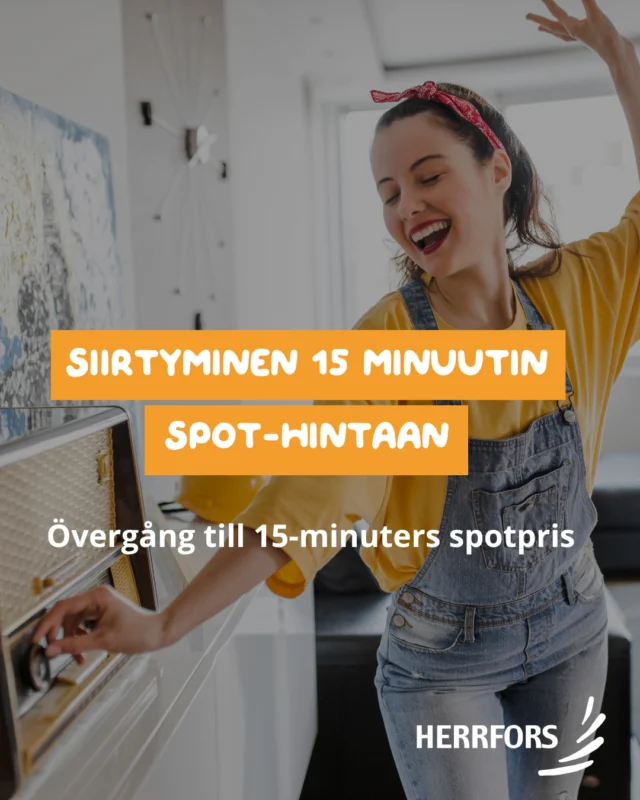 (FI/SVE)⚡️Siirtyminen 15 minuutin spot-hintaan
Lokakuusta 2025 alkaen sähkömarkkinoilla tapahtuu yksi tärkeä muutos: siirtyminen 15 minuutin jaksoon.
Tämä tarkoittaa, että sekä sähkönkulutusta mitataan että spot-hinta määräytyy 15 minuutin välein tunnin sijasta. Herrforsin asiakkailla mittaus on jo käytössä, joten näet kulutuksesi entistä tarkemmin. Samalla hinnat seuraavat kysyntää ja tarjontaa tiiviimmin, mikä tarjoaa enemmän mahdollisuuksia siirtää käyttöä edullisimmille ajankohdille.
⚡️Seuraa kulutustasi OmaHerrfors -palvelussa ja tarkista hinnat Herrfors-sovelluksesta, voit myös automatisoida esimerkiksi sähköauton latauksen tai saada ilmoituksia poikkeuksellisen korkeista tai matalista hinnoista.
//
⚡️Från och med oktober 2025 sker en viktig förändring på elmarknaden: övergången till 15-minutersintervall.
Det innebär att både din elförbrukning mäts och elens spotpris sätts var 15:e minut i stället för varje timme. För dig som Herrfors-kund är mätningen redan i gång, och du får nu en mer exakt bild av din elanvändning. Samtidigt följer priset utbud och efterfrågan tätare, vilket ger fler möjligheter att styra elanvändningen till de billigaste tiderna.
⚡️Följ din förbrukning i MinHerrfors och håll koll på priserna i Herrfors-appen, där kan du också automatiskt styra exempelvis elbilsladdningen eller få notiser om ovanligt höga eller låga priser.